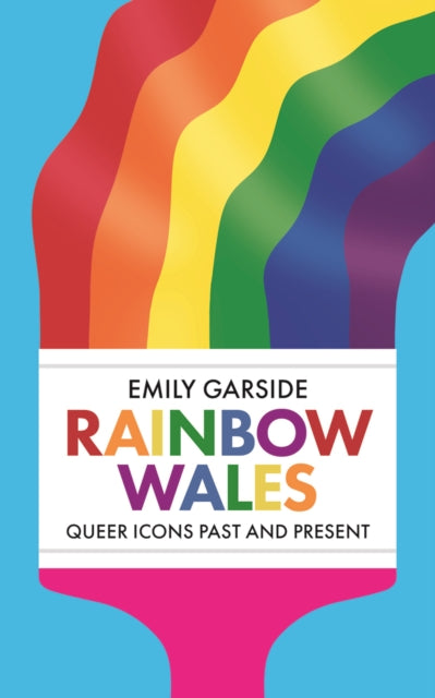 Rainbow Wales by Emily Garside - Signed