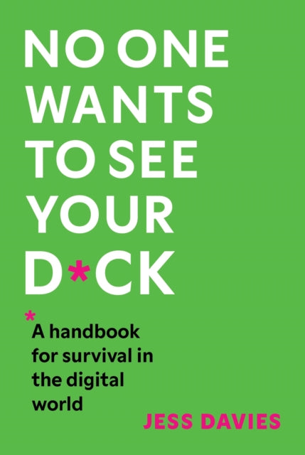 No One Wants to See Your D*ck by Jess Davies - Signed